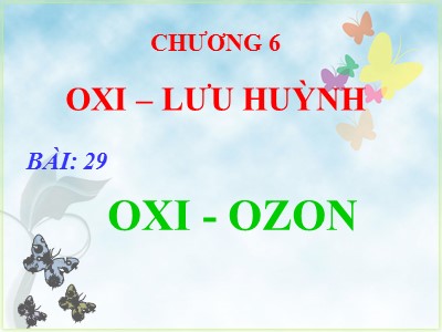 Bài giảng Hóa học lớp 10 - Bài 29: Oxi - Ozon