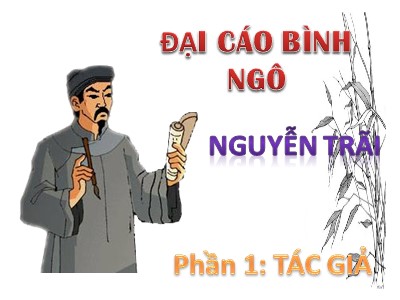 Bài giảng Ngữ văn 10 - Đại cáo bình Ngô (Nguyễn Trãi)
