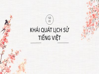 Bài giảng Ngữ văn 10 - Tiết 65: Khái quát lịch sử Tiếng Việt