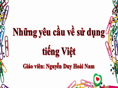 Bài giảng Ngữ văn lớp 10 - Những yêu cầu về sử dụng tiếng Việt