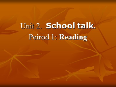 Bài giảng Tiếng Anh 10 (Sách cũ) - Unit 2: School talk - Peirod 1: Reading