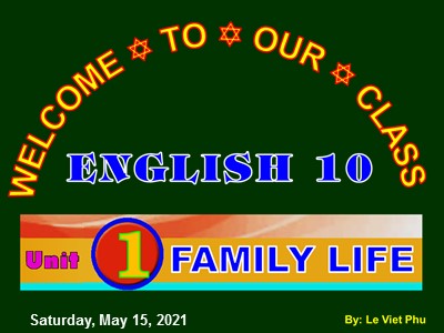Bài giảng Tiếng Anh 10 - Unit 1: Family Life - Lesson 6: Writing