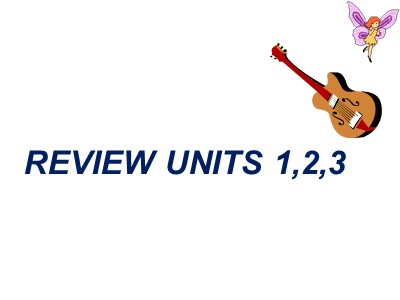 Review Units 1, 2, 3 - English 10