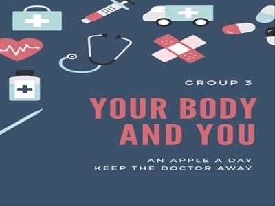 Thuyết trình Your body ang you: An apple a day keep the doctor away