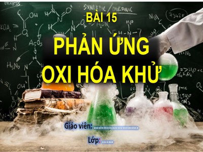 Bài giảng Hóa học 10 - Bài 15: Phản ứng oxi hóa khử - Năm học 2022-2023 - Dương Thị Hằng Nga