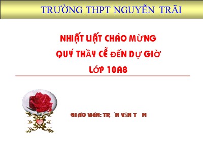 Bài giảng Ngữ văn 10 - Tiết 20: Tam đại con gà - Năm học 2022-2023 - Trần Văn Nam - Trường THPT Nguyễn Trãi