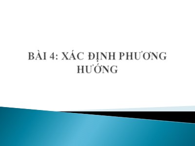 Bài giảng Vật lí 10 - Bài 4: Xác định phương hướng - Năm học 2022-2023 - Nguyễn Bảo Anh - Trường THPT Hoàng Hoa Thám