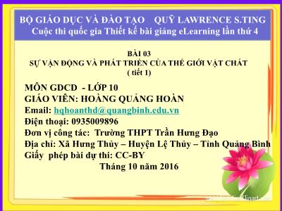 Bài giảng Giáo dục công dân Lớp 10 - Bài 3: Sự vận động và phát triển của thế giới vật chất (Tiết 1) - Hoàng Quảng Hoàn